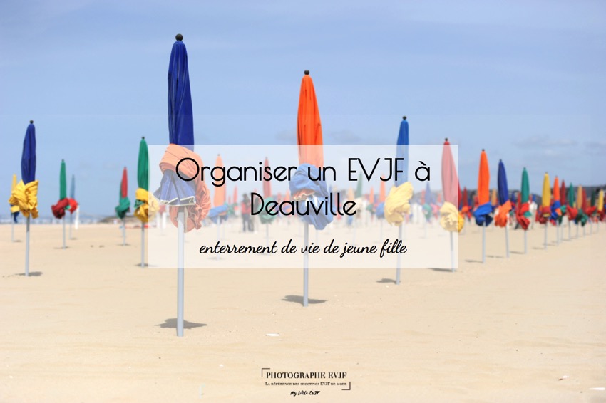Organiser un evjf à Deauville